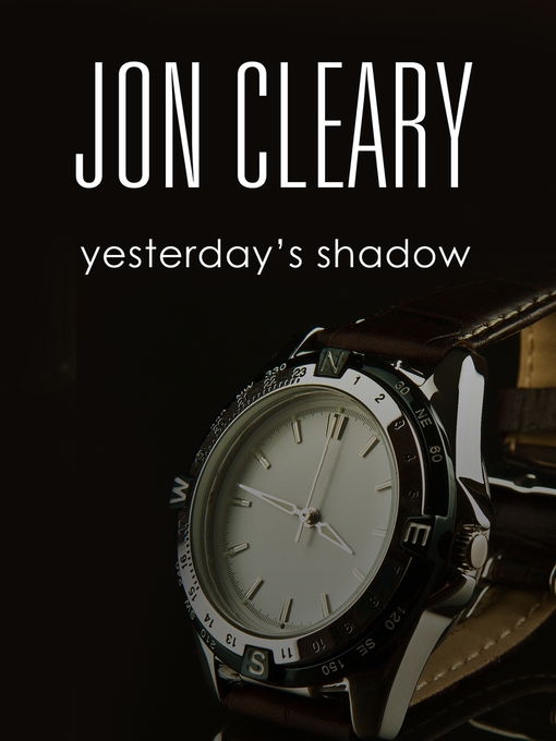 Title details for Yesterday's Shadow by Jon Cleary - Available